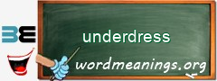 WordMeaning blackboard for underdress